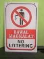 Bawal magkalat Signage, 8x11 inches size, PVC .
